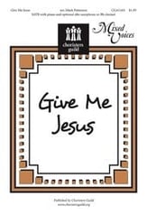 Give Me Jesus SATB choral sheet music cover